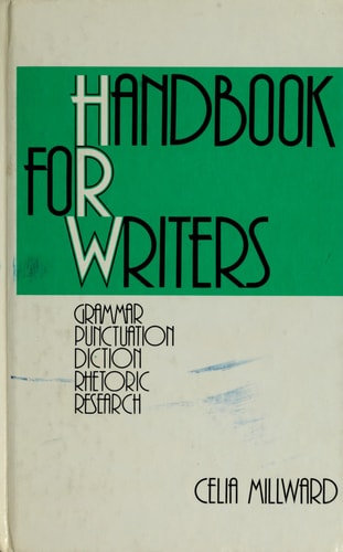 Handbook for Writers: Grammar, Punctuation, Diction, Rhetoric, Research