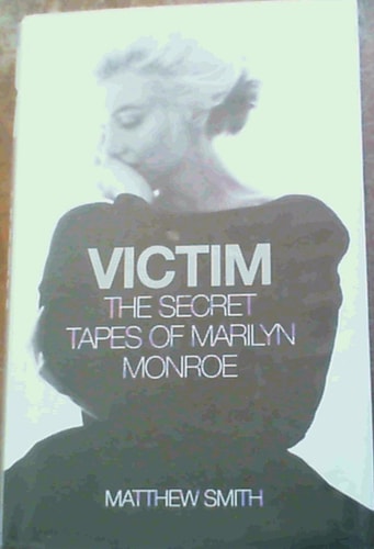 Victim: The Secret Tapes of Marilyn Monroe