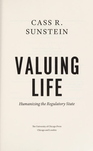 Valuing Life: Humanizing the Regulatory State