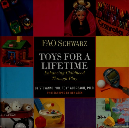 FAO Schwarz Toys For A Lifetime: Enhancing Childhood Through Play