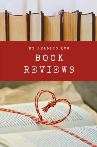 Reading Log: Notebook to Write Your Own Summary and Book Reviews