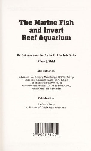 The Marine Fish and Invert Reef Aquarium: Theory, Technique and Instruments