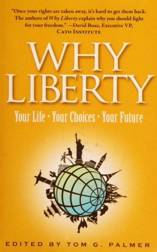 Why Liberty: Your Life, Your Choices, Your Future