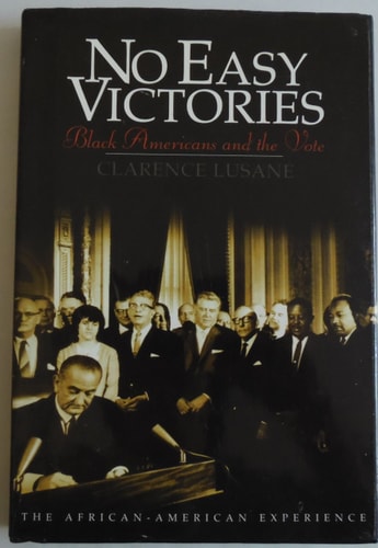 No Easy Victories: Black Americans and the Vote (African-American Experience)