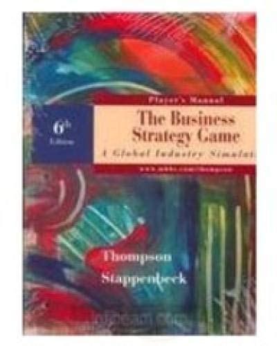 The Business Strategy Game: A Global Industry Simulation