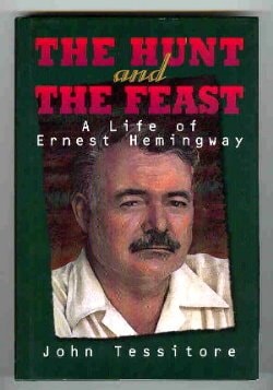 The Hunt and the Feast: A Life of Ernest Hemingway (Impact Biography)