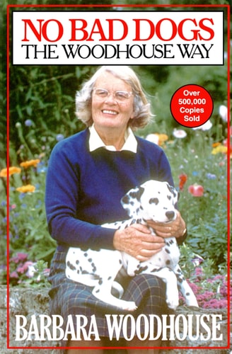 No Bad Dogs: The Woodhouse Way