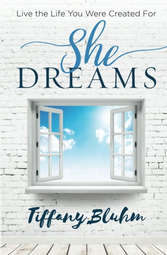 She Dreams: Live the Life You Were Created For