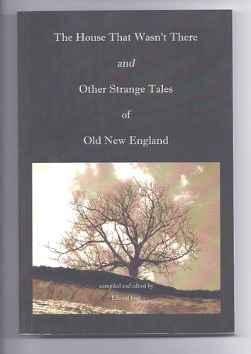The House That Wasn't There and Other Strange Tales of Old New England