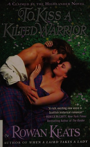 To Kiss a Kilted Warrior (Claimed By the Highlander)
