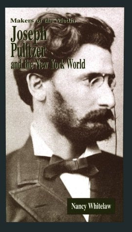 Joseph Pulitzer and the New York World