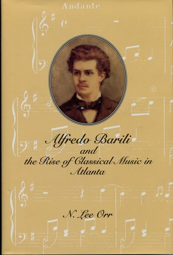 Alfredo Barili and the Rise of Classical Music in Atlanta