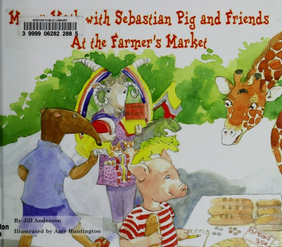 Money Math With Sebastian Pig and Friends: At the Farmer's Market (Math Fun With Sebastian Pig and Friends!)