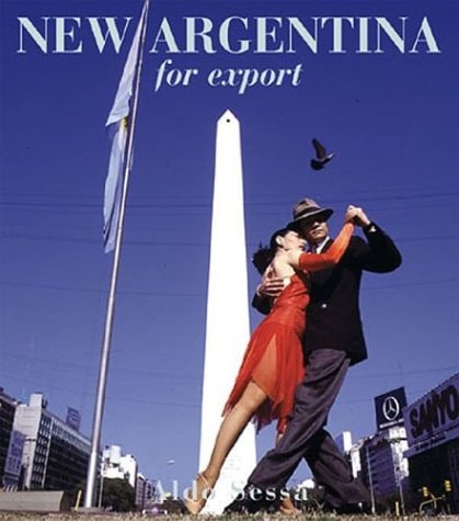 New Argentina for Export (Spanish Edition)