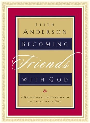 Becoming Friends With God: A Devotional Invitation to Intimacy With God