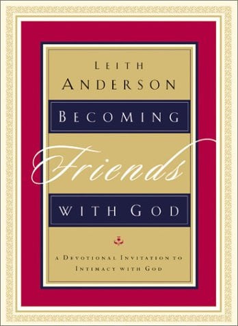 Becoming Friends With God: A Devotional Invitation to Intimacy With God