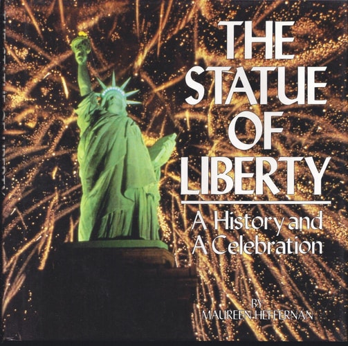 THE STATUE OF LIBERTY: A HISTORY AND A CELEBRATION