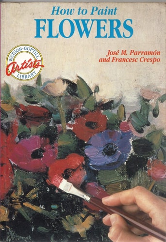 How to Paint Flowers (Watson-Guptill Artist's Library)