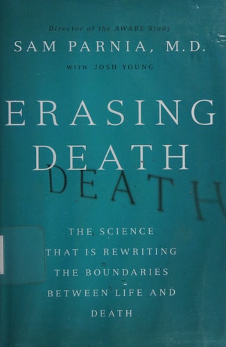Erasing Death: The Science That Is Rewriting the Boundaries Between Life and Death