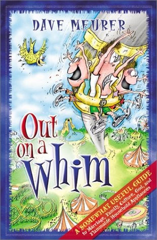 Out on a Whim: A Somewhat Useful Guide to Marriage, Family, Culture, God, and Flammable Household Appliances