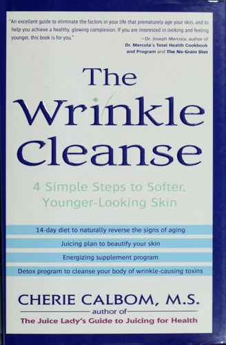 The Wrinkle Cleanse: 4 Simple Steps to Softer, Younger-Looking Skin