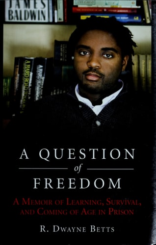 A Question of Freedom: A Memoir of Learning, Survival, and Coming of Age in Prison