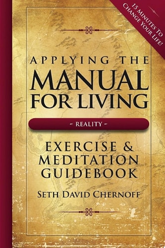 Applying the Manual For Living: Exercise & Meditation Guidebook: 15 Minutes to Changes Your Life!
