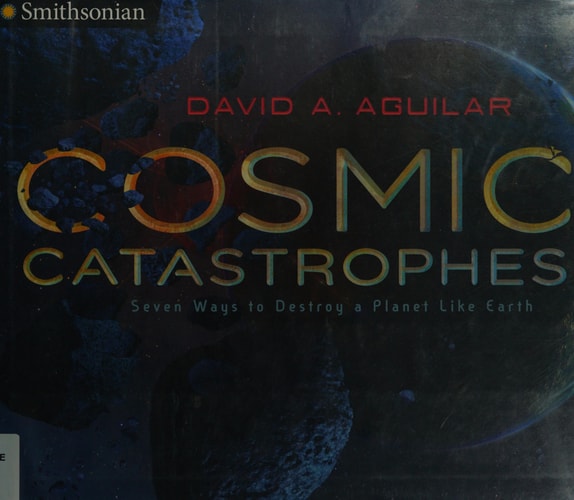 Cosmic Catastrophes: Seven Ways to Destroy a Planet Like Earth (Smithsonian)