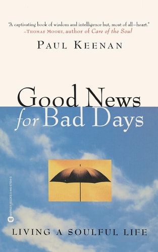 Good News for Bad Days: Living a Soulful Life