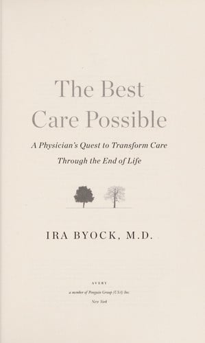 The Best Care Possible: A Physician's Quest to Transform Care Through the End of Life