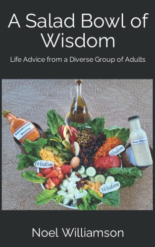 A Salad Bowl of Wisdom: Life Advice from a Diverse Group of Adults