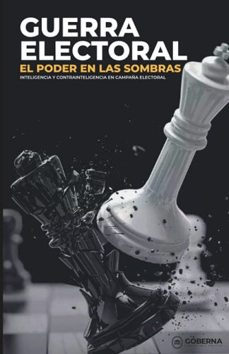 Guerra electoral: El poder en las sombras (Spanish Edition)