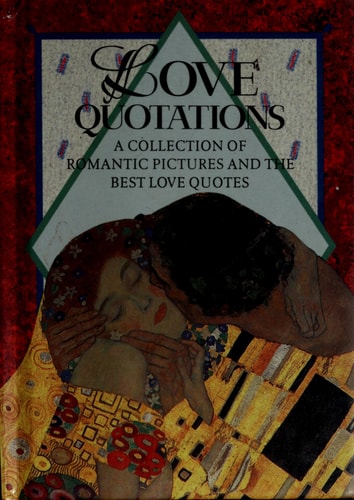 Love Quotations: A Collection of Romantic Pictures and the Best Love Quotes