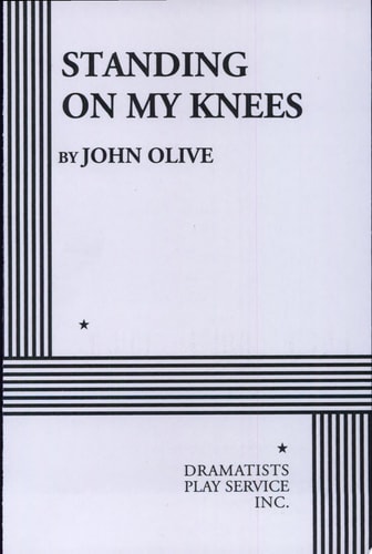Standing on My Knees - Acting Edition