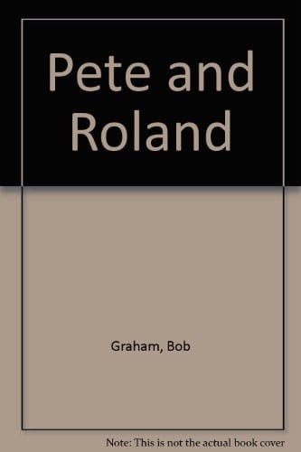 Pete and Roland