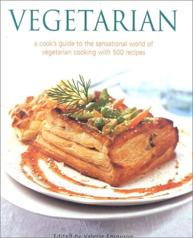Vegetarian: A Cook's Guide to the Sensational World of Vegetarian Cooking with 500 Recipes