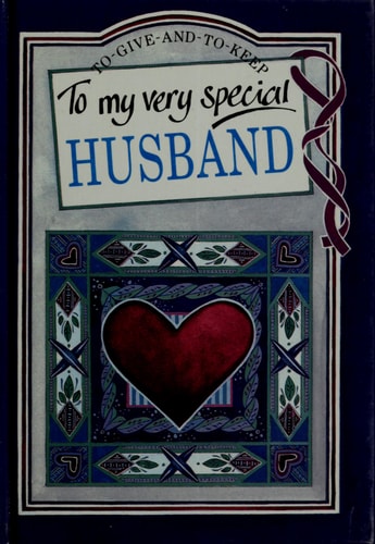 To My Very Special Husband (To Give and to Keep)