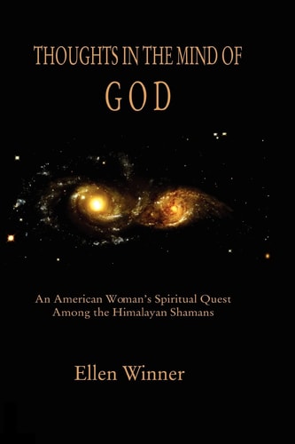 Thoughts in the Mind of God: Himalayan Shamanism and an American Woman's Search for Enlightenment
