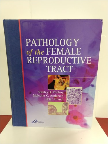 Pathology of the Female Reproductive Tract: A Volume in the Systemic Pathology Series