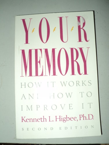 Your Memory: How It Works and How to Improve It