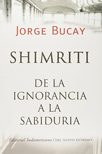 Shimriti: De La Ignorancia A La Sabiduria (Spanish Edition)