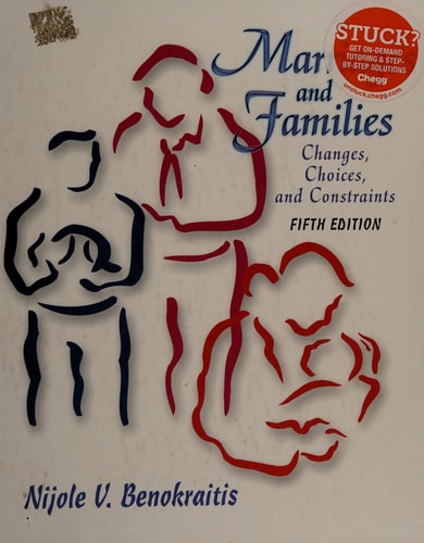 Marriages and Families : Changes, Choices, and Constraints