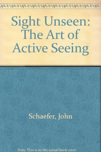 Sight Unseen: The Art of Active Seeing
