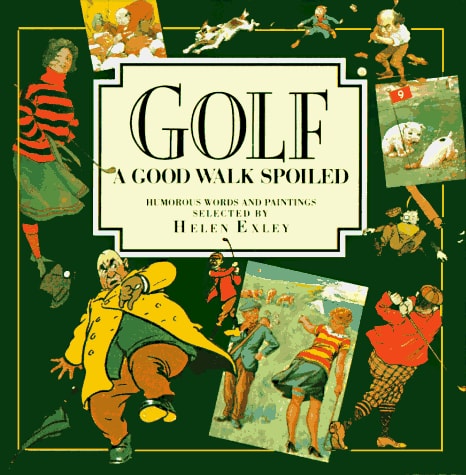 Golf: A Good Walk Spoiled- A Collection of Humorous Words and Paintings (Square Giftbooks)