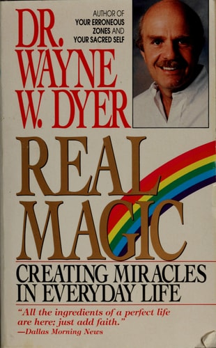 Real Magic: Creating Miracles in Everyday Life