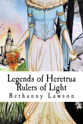 Legends of Heretrua: Rulers of Light