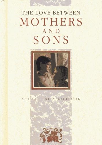 The Love Between Mothers and Sons (The Love Between Series)