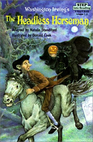 The Headless Horseman: Based on "the Legend of Sleepy Hollow" by Washington Irving (Step Into Reading: A Step 2 Book)