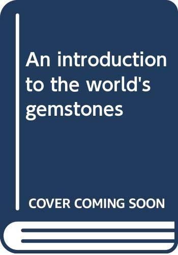 An introduction to the world's gemstones