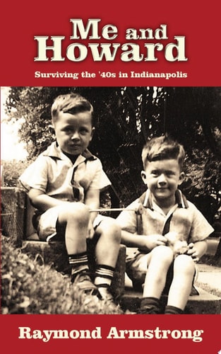 Me and Howard: Surviving the '40s in Indianapolis